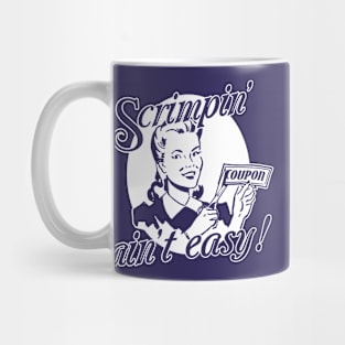 Scrimpin' ain't easy! Mug